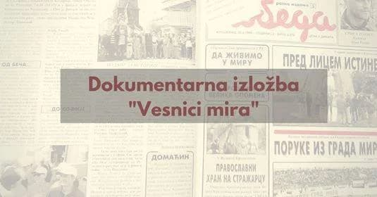 The documentary exhibition “Vesnici mira” (Harbingers of Peace)