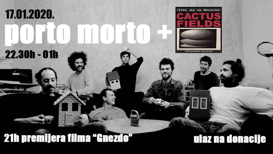 Porto Morto (Zagreb) + Cactus Fields + movie Gnezdo