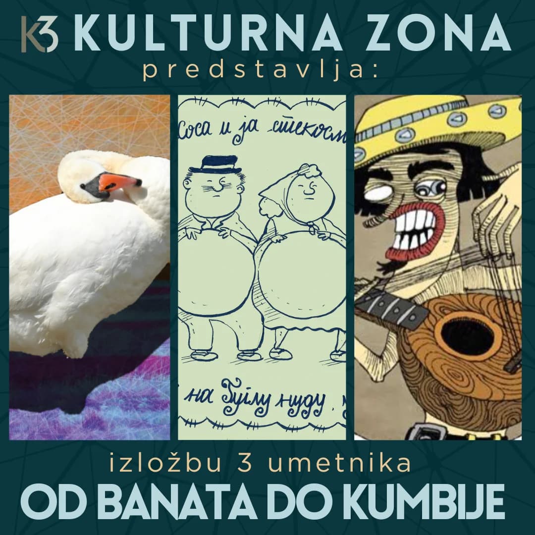 KULTURNA ZONA PREDSTAVLJA: Od Banata do Kumbije - izložba 3 autora / GNEZDO FEST
